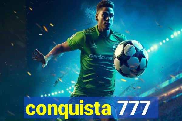 conquista 777