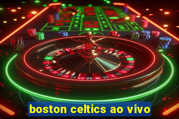 boston celtics ao vivo