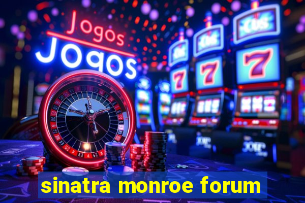 sinatra monroe forum