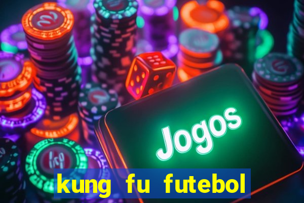 kung fu futebol clube download dublado