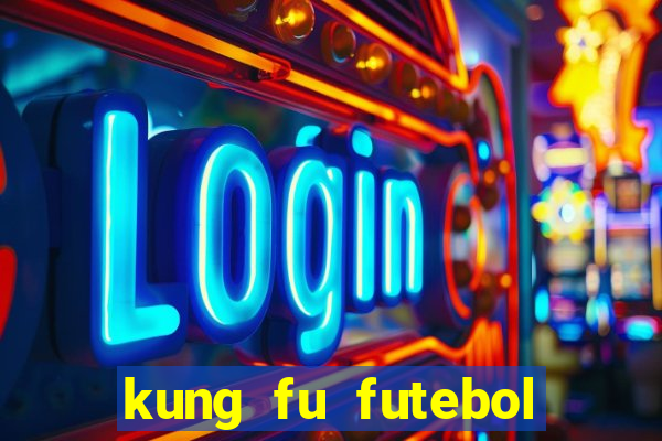 kung fu futebol clube download dublado