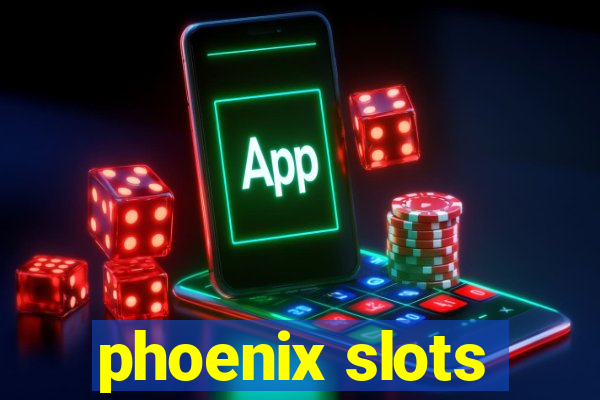 phoenix slots