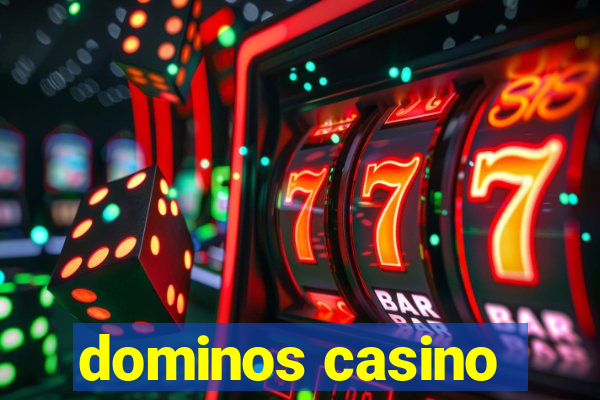 dominos casino