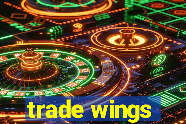 trade wings