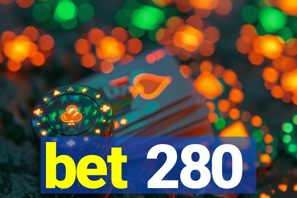 bet 280