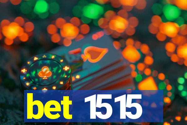 bet 1515