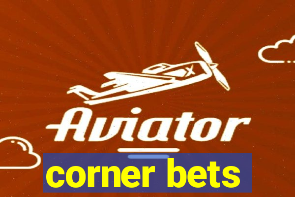 corner bets