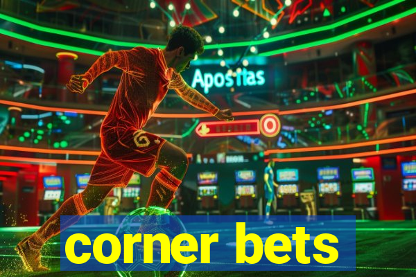 corner bets