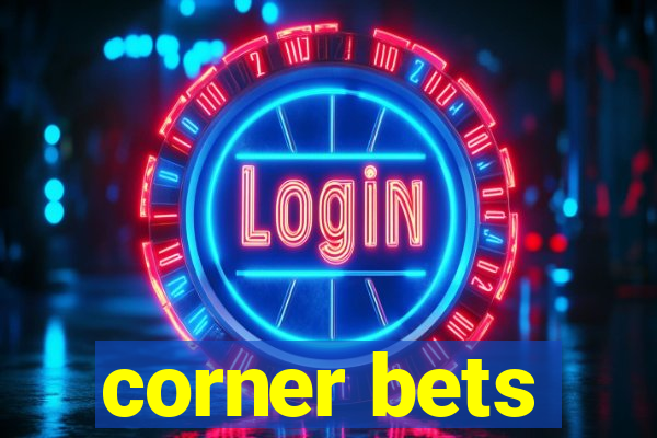 corner bets