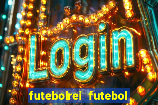 futebolrei futebol ao vivo