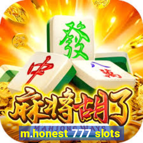 m.honest 777 slots