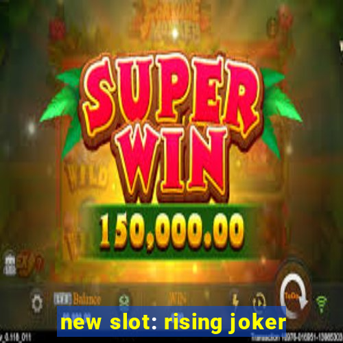 new slot: rising joker