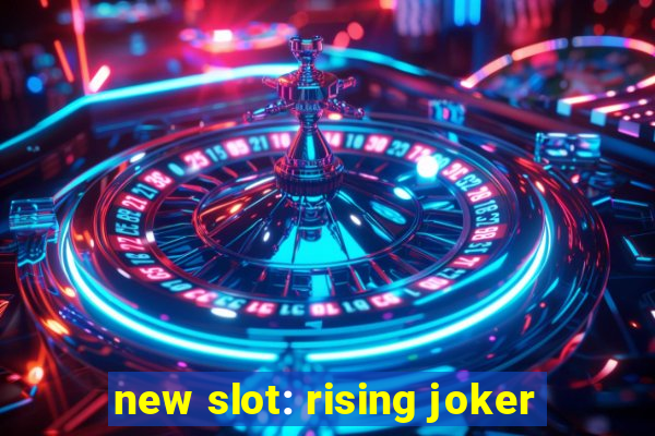 new slot: rising joker