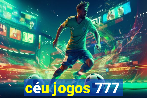 céu jogos 777