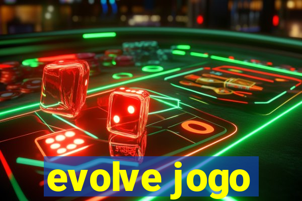 evolve jogo