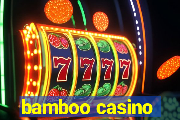 bamboo casino