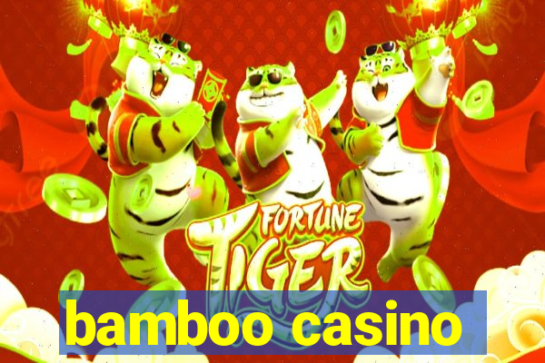 bamboo casino