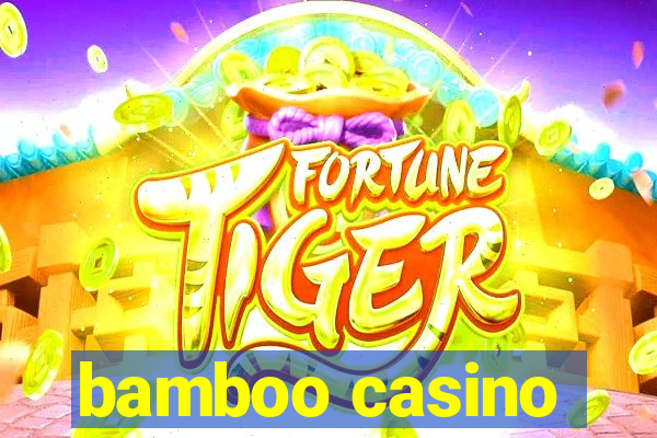 bamboo casino