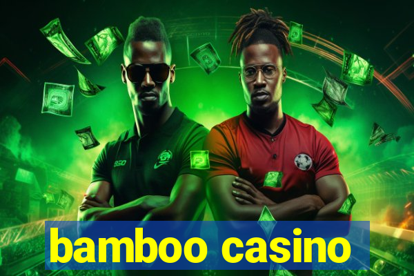 bamboo casino