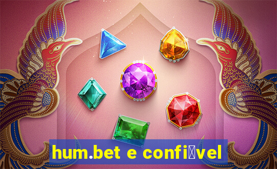 hum.bet e confi谩vel