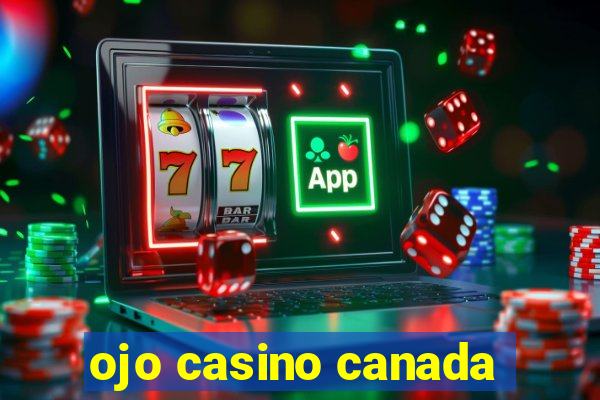 ojo casino canada