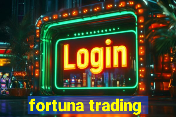 fortuna trading