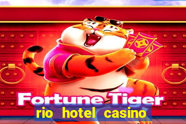 rio hotel casino las vegas