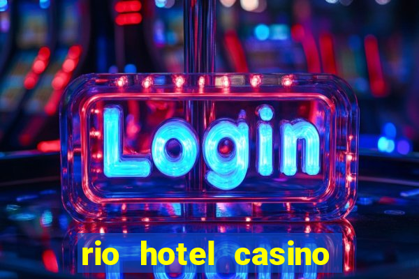 rio hotel casino las vegas