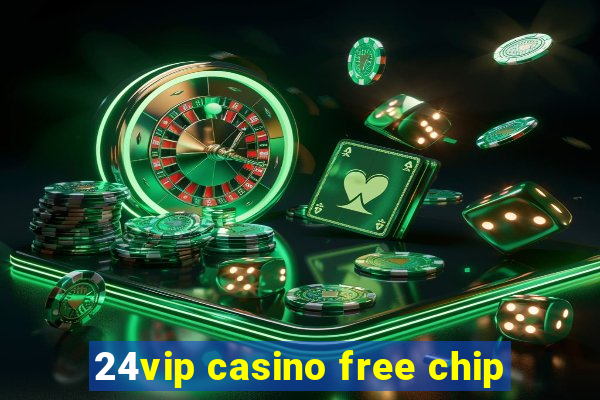 24vip casino free chip