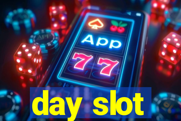 day slot