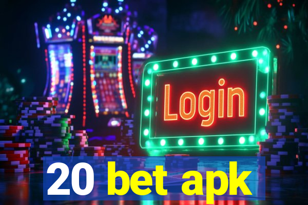 20 bet apk