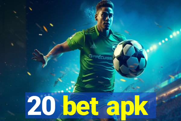 20 bet apk