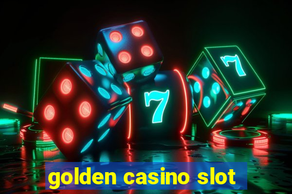 golden casino slot