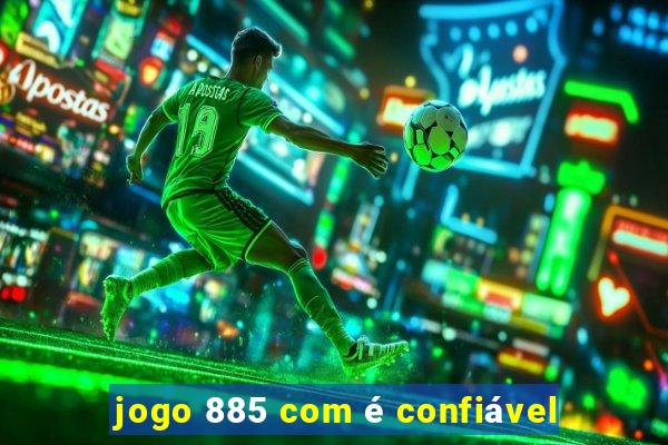 jogo 885 com é confiável