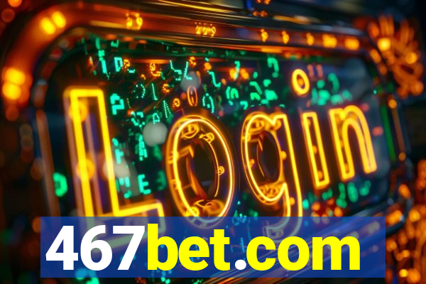 467bet.com