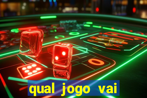 qual jogo vai passar na globo hije