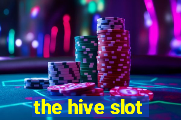 the hive slot