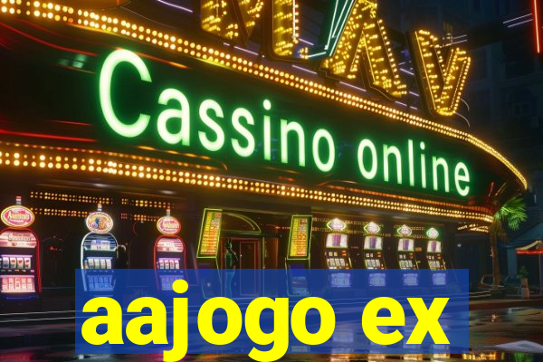 aajogo ex