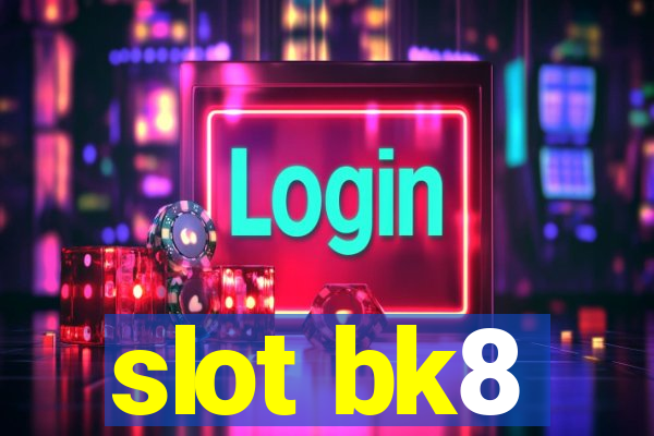 slot bk8