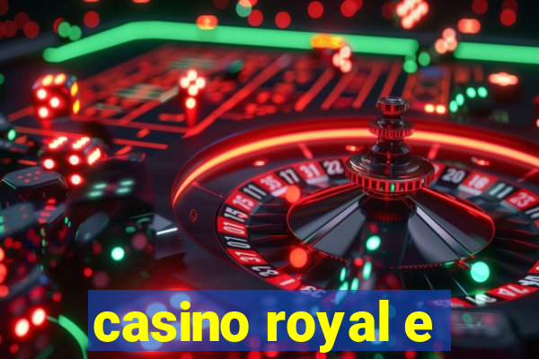 casino royal e