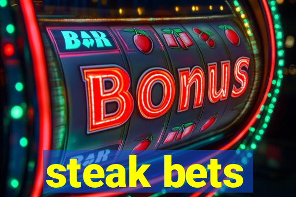 steak bets