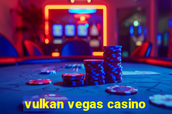 vulkan vegas casino