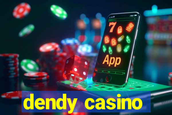 dendy casino