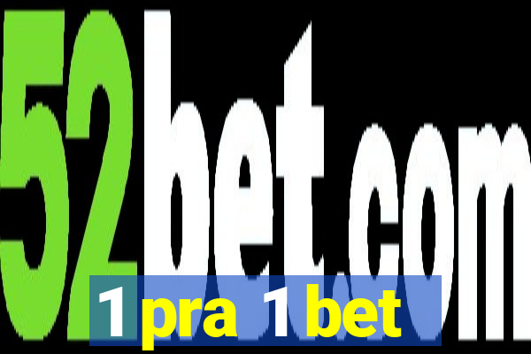 1 pra 1 bet