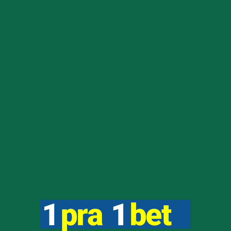 1 pra 1 bet