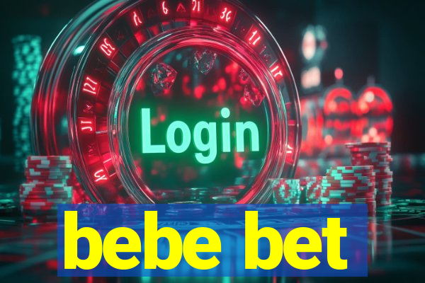 bebe bet