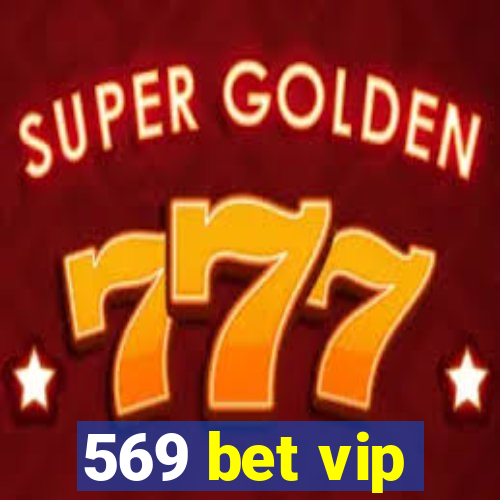 569 bet vip