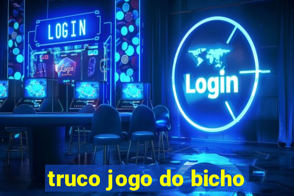 truco jogo do bicho