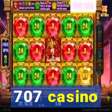 707 casino