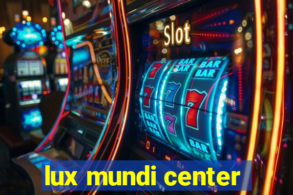 lux mundi center